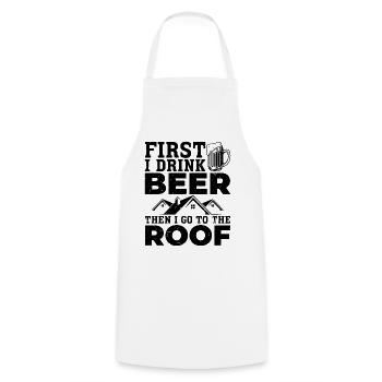 First I Drink Beer Then I Go To The Roof - Roofer - Cooking Apron - white - Front - AI Model Male 185 dark (185cm)