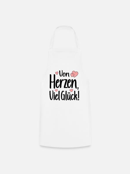 GLÜCKWUNSCH Von Herzen - VIEL GLÜCK SPRÜCHE - Kochschürze - Weiß