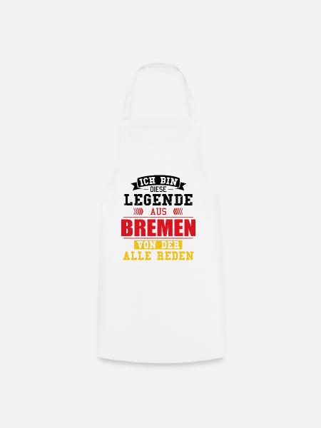 Stadt Bremen Deutschland Legende Spruch - Kochschürze - Weiß