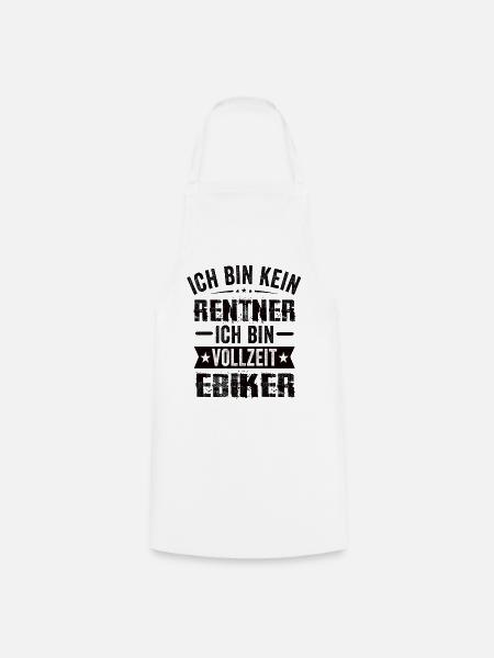 Ich Bin Kein Rentner Ich Bin Vollzeit Ebiker - Kochschürze - Weiß