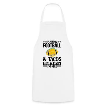 Jouer au football et aux tacos, c’est pourquoi je suis ici - Pla - Tablier de cuisine - blanc - Devant - AI Model Male 185 dark (185cm)