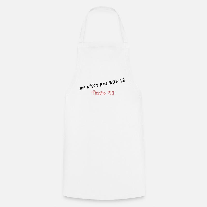 On n'est pas bien là - Tablier de cuisine - blanc