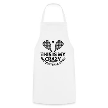This is my crazy Racquetball shirt Racquetball Pla - Cooking Apron - white - Front - AI Model Male 185 dark (185cm)