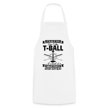 It's ok if you don't like T-ball... - Tee-ball Gam - Cooking Apron - white - Front - AI Model Male 185 dark (185cm)
