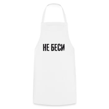 Don't upset me! Saying for Russian women - Cooking Apron - white - Front - AI Model Male 185 dark (185cm)