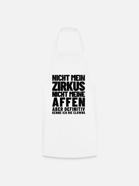 Nicht mein Zirkus, nicht meine Affen - Kochschürze - Weiß