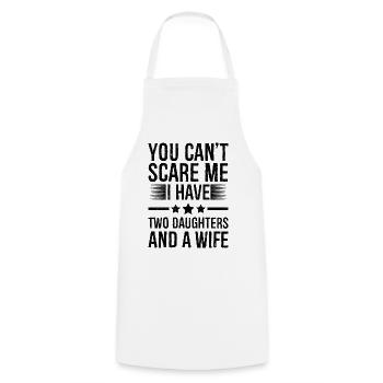 You Can't Scare Me I Have Two Daughters And A Wife - Cooking Apron - white - Front - AI Model Male 185 dark (185cm)