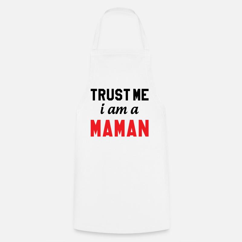 Trust me I am Maman - Cooking Apron - white