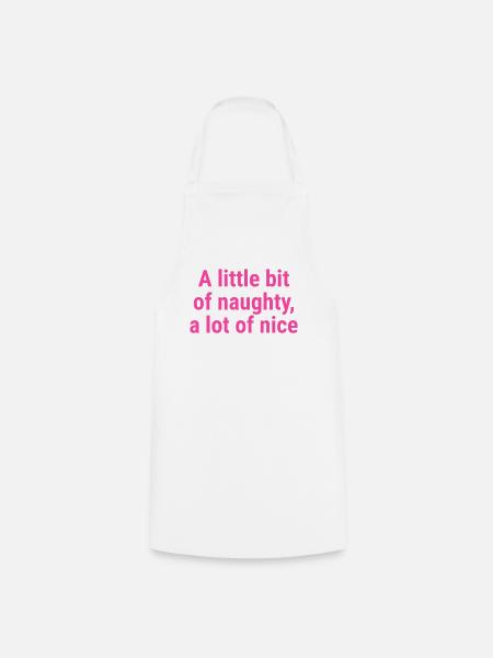 A little bit of naughty, a lot of nice Pink - Cooking Apron - white