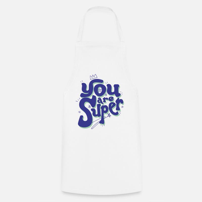 Vous êtes super – Lettrage ludique - Tablier de cuisine - blanc