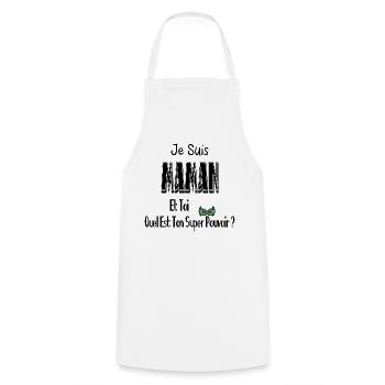 Je Suis Maman Et Toi Quel Est Ton Super Pouvoir - Tablier de cuisine - blanc - Devant - AI Model Male 185 dark (185cm)