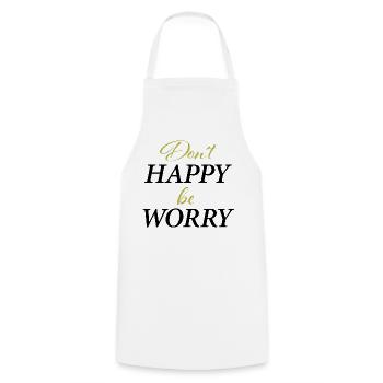 Don ́t Happy,be worry - Cooking Apron - white - Front - AI Model Male 185 dark (185cm)