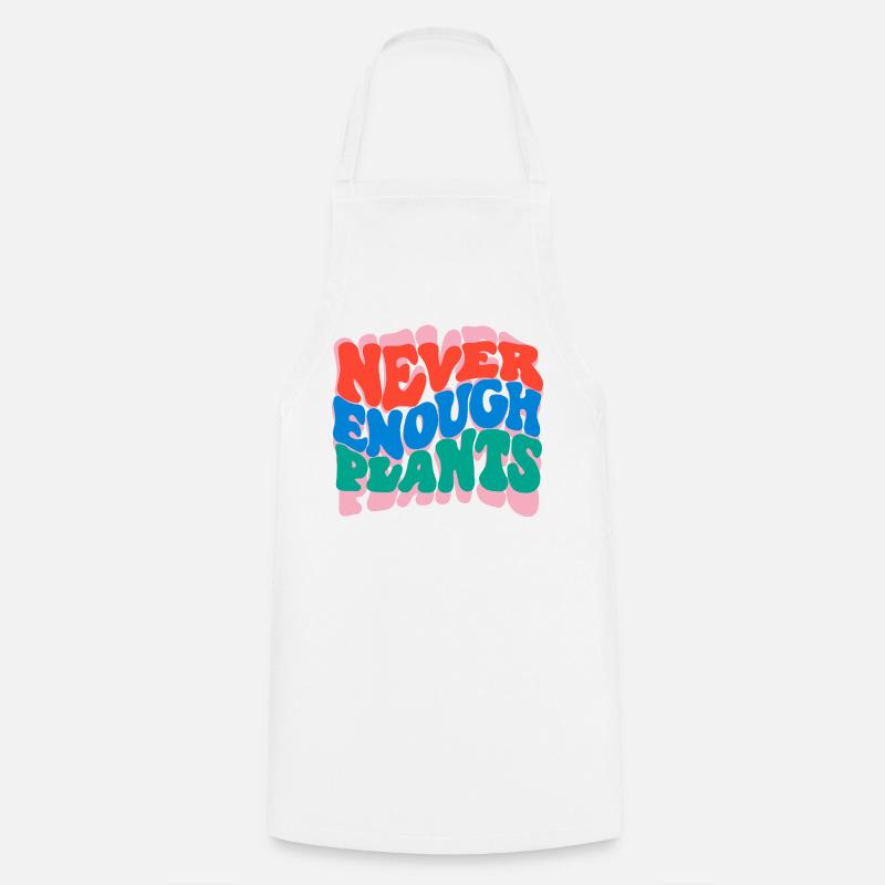 Never enough plants - Cooking Apron - white