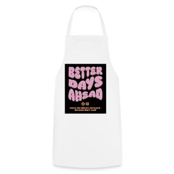 Better Days Ahead - Cooking Apron - white - Front - AI Model Male 185 dark (185cm)