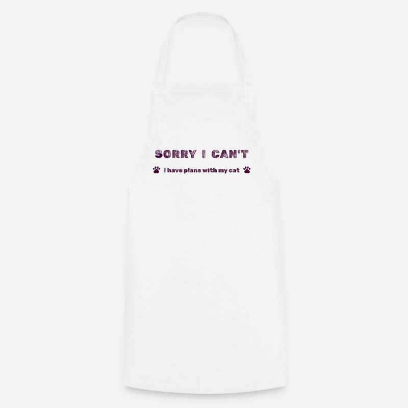 Sorry I Can’t – Plans With My Cat - Cooking Apron - white