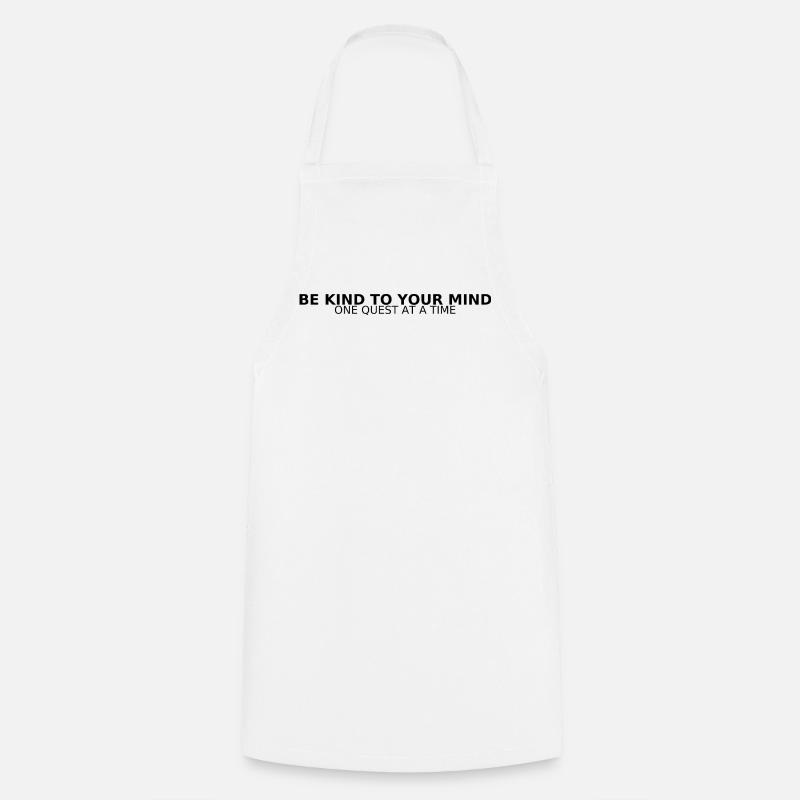 BE KIND TO YOUR MIND - Cooking Apron - white
