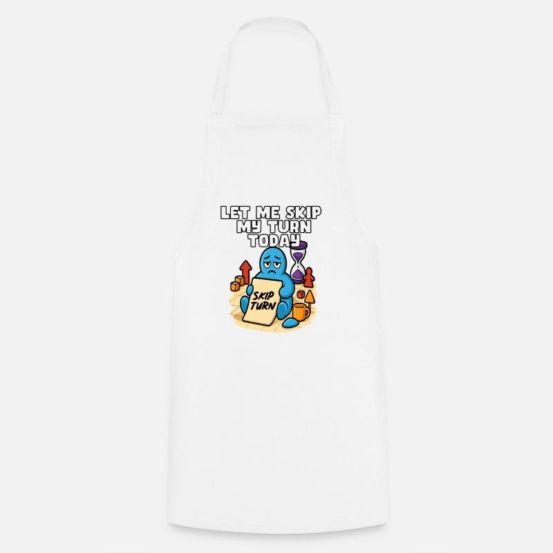 Let Me Skip My Turn Today - Cooking Apron - white