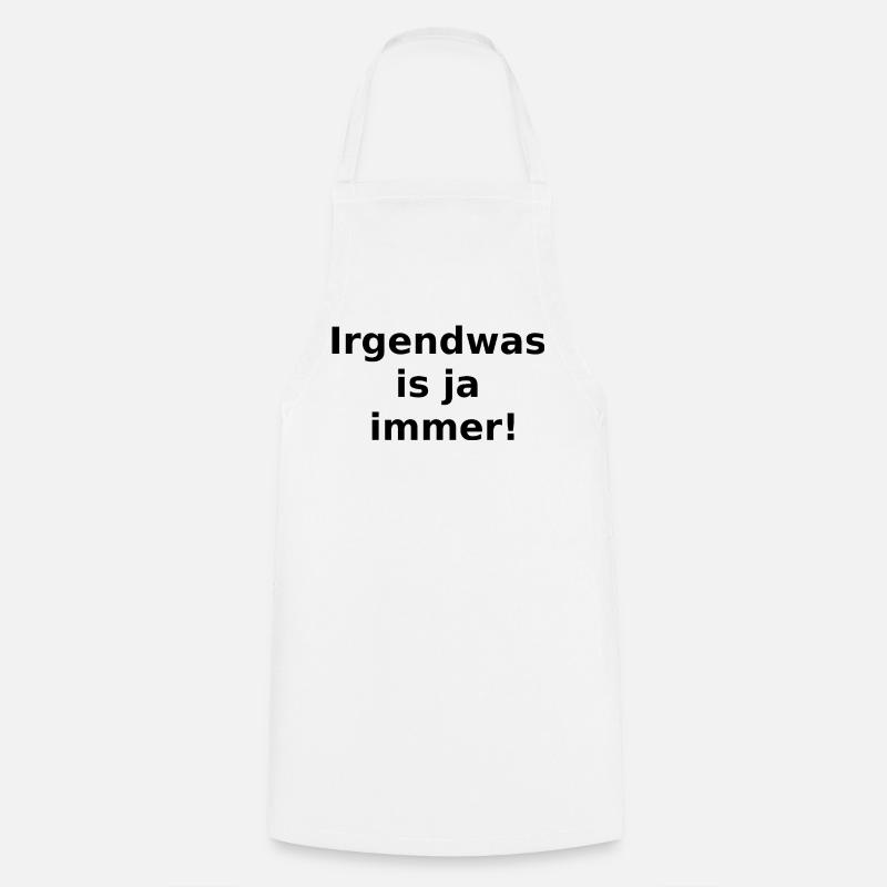 There's always something going on! - Cooking Apron - white