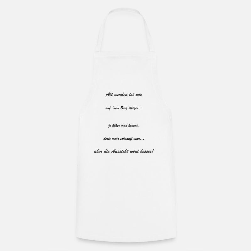 Growing old: The view is getting better - Cooking Apron - white
