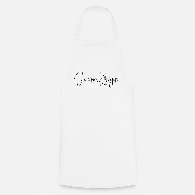 Be a Queen - Cooking Apron - white