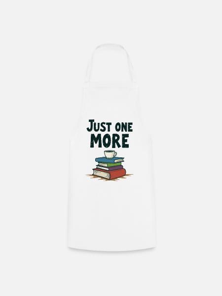 Just One More Bücher Lesen Kaffee - Kochschürze - Weiß