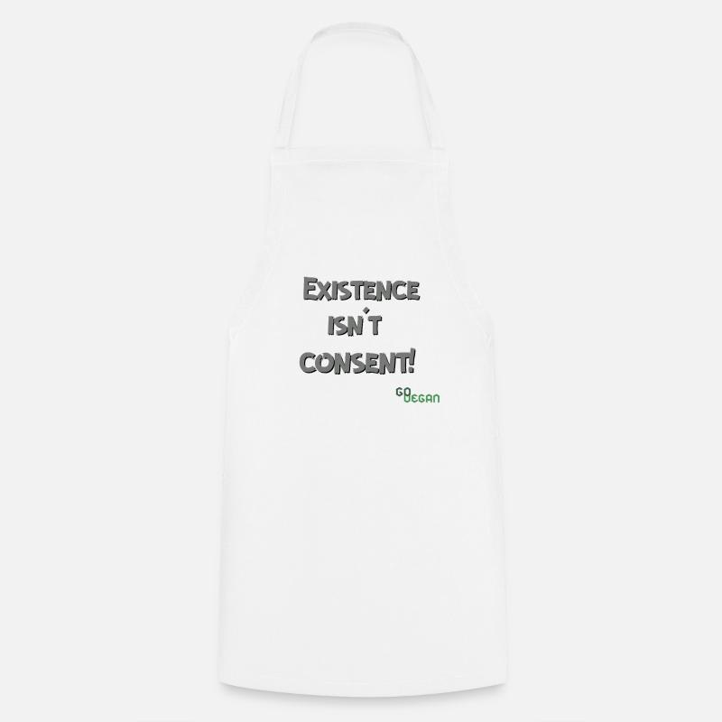Existence Isn't Consent - GoVegan - Cooking Apron - white