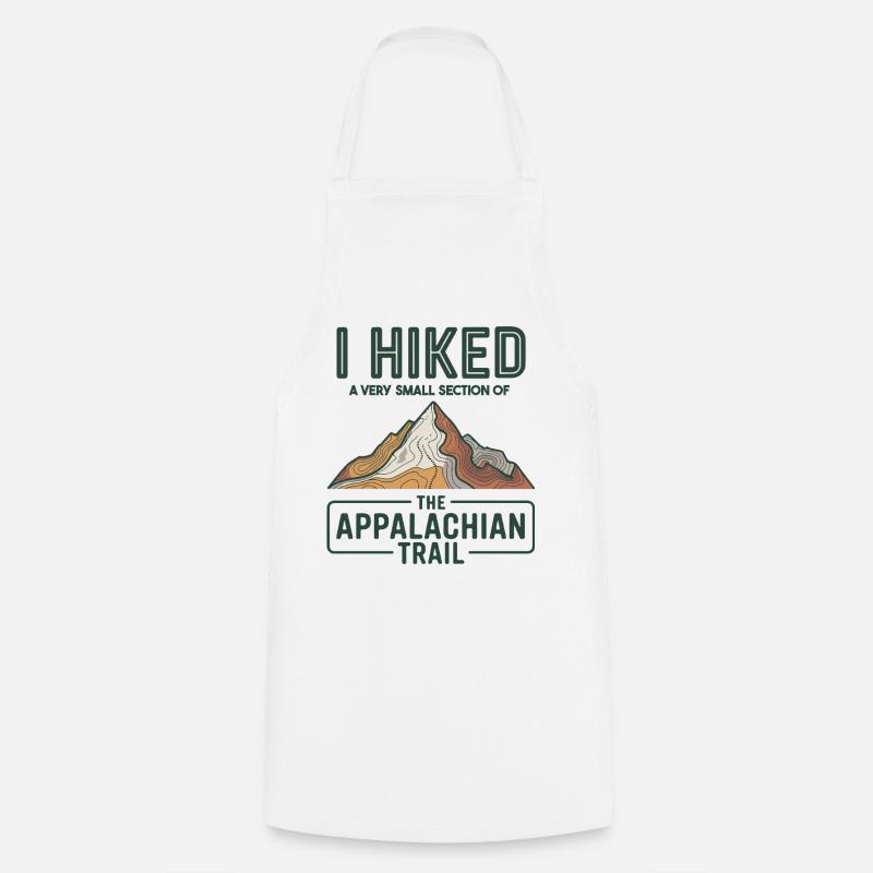 I Hiked A Very Small Section The Appalachian Trail - Cooking Apron - white
