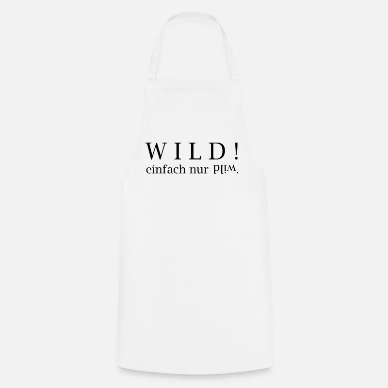 SAUVAGE ! Juste sauvage. - Tablier de cuisine - blanc