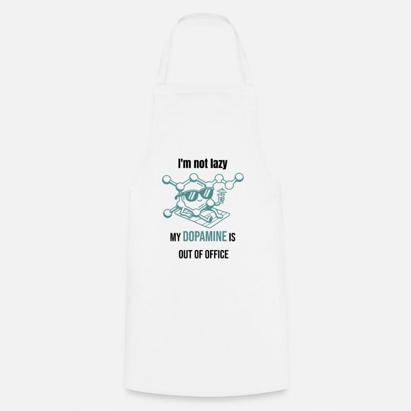 Dopamine Molecule - I'm Not Lazy - Cooking Apron - white