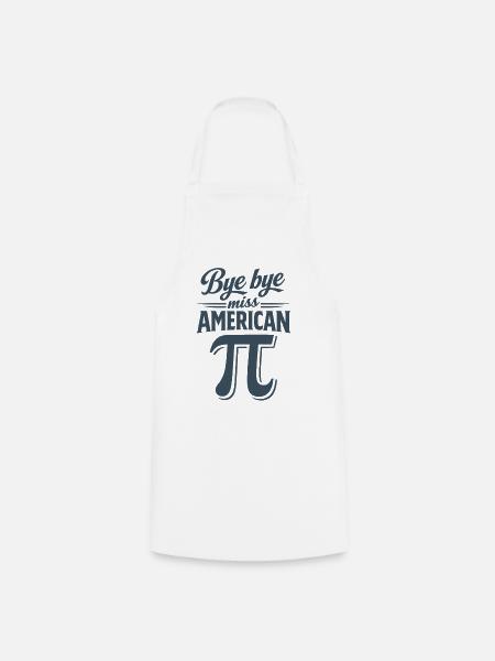 Bye Bye Miss American Pi - Kochschürze - Weiß