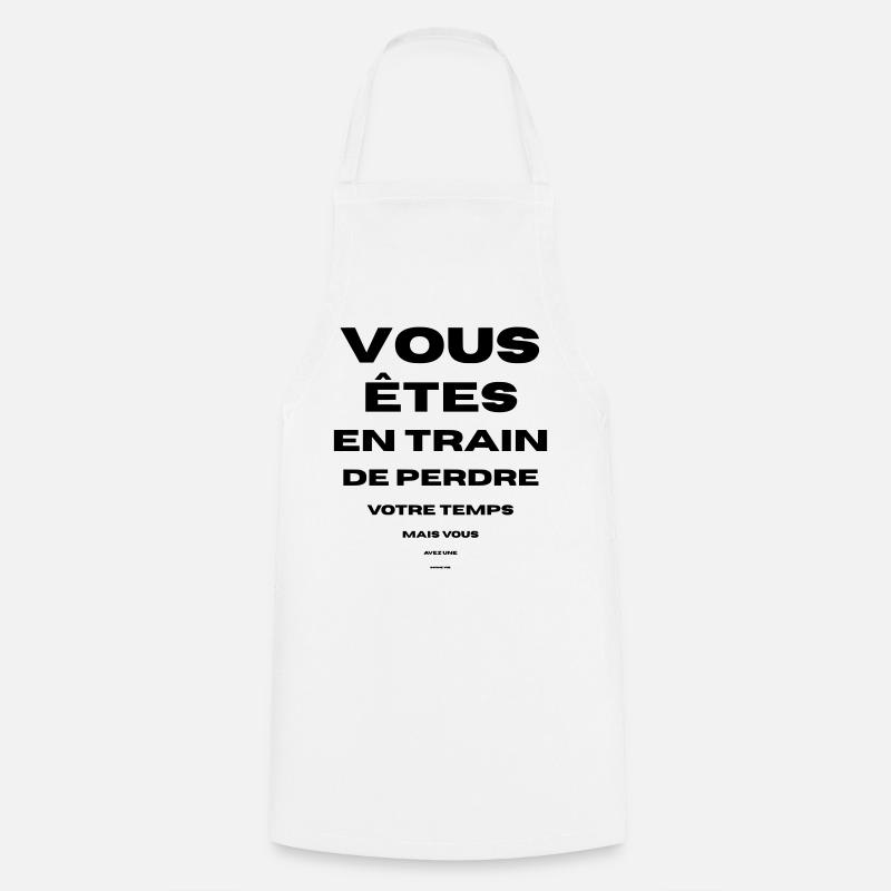 vous perdez votre temps bonne vue vous avez - Tablier de cuisine - blanc