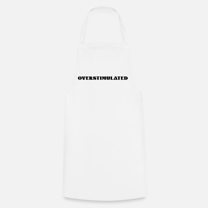 overstimulated - Cooking Apron - white