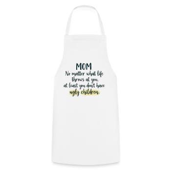 Mom: At least you don't have ugly children - Cooking Apron - white - Front - AI Model Male 185 dark (185cm)