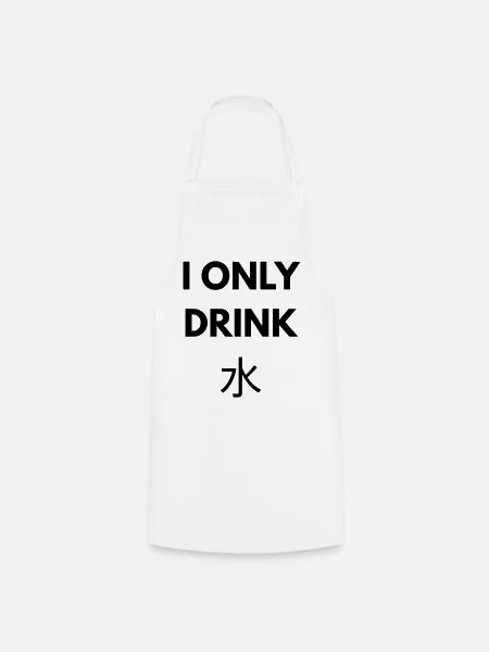 ICH TRINKE NUR WASSER - Kochschürze - Weiß