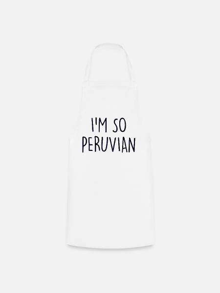 I'm so Peruvian Peru - Kochschürze - Weiß