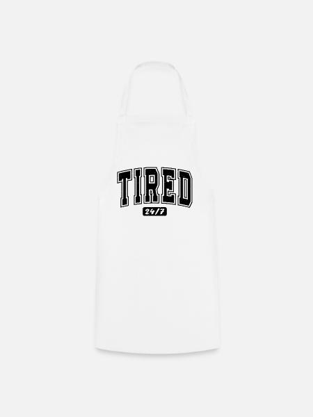 Tired 24/7 fette Typografie - Kochschürze - Weiß