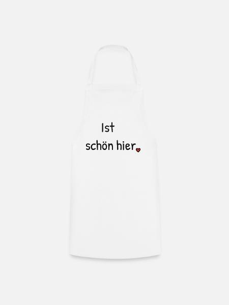 Ist schön hier. – Für helle Tage und Produkte. - Kochschürze - Weiß