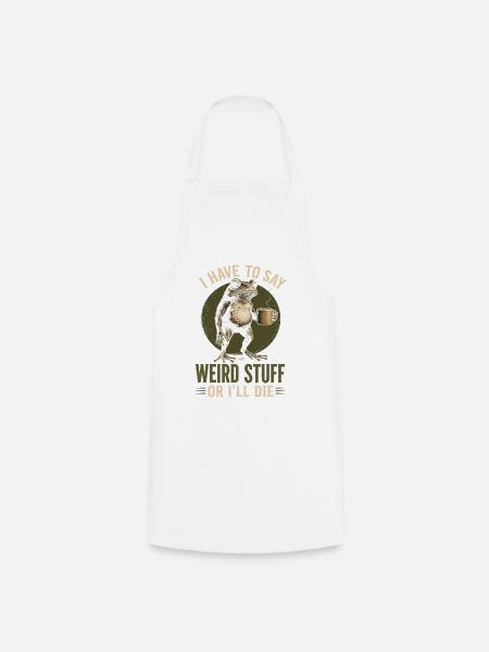 Frosch mit Kaffee Spruch Weird Stuff - Kochschürze - Weiß