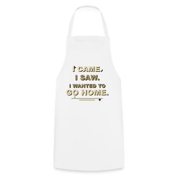 I Came I Saw I Wanted To Go Home - Cooking Apron - white - Front - AI Model Male 185 dark (185cm)