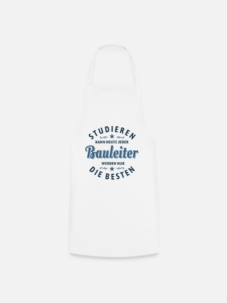 Studieren kann jeder | Bauleiter Spruch - Kochschürze - Weiß