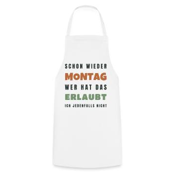 Schon wieder Montag Wer hat das erlaubt Spruch - Kochschürze - Weiß - Vorne - AI Model Male 185 dark (185cm)