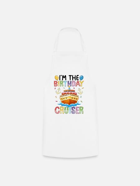 I'm The Birthday Cruiser - Kochschürze - Weiß