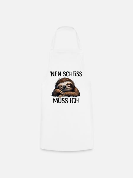 Faultier Nen Scheiss Muss Ich Spruch - Kochschürze - Weiß