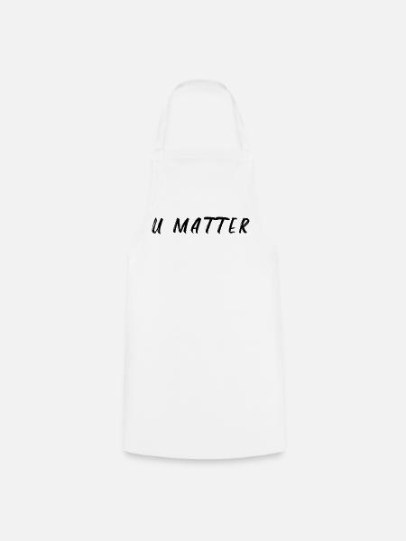 U Matter Spruch - Kochschürze - Weiß