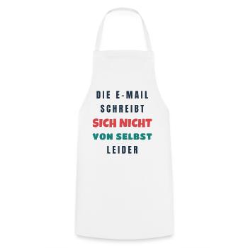 Die E-Mail schreibt sich nicht von selbst Büro - Kochschürze - Weiß - Vorne - AI Model Male 185 dark (185cm)