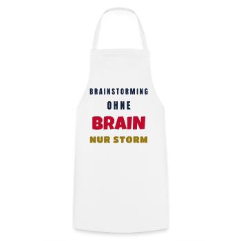 Brainstorming ohne Brain nur Storm Büro Spruch - Kochschürze - Weiß - Vorne - AI Model Male 185 dark (185cm)