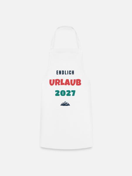 Endlich Urlaub 2027 Spruch Reise Geschenk - Kochschürze - Weiß