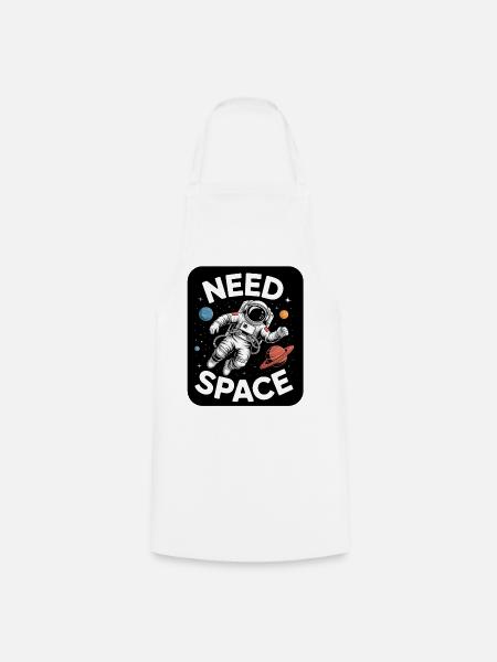 I Need Space Astronaut - Kochschürze - Weiß