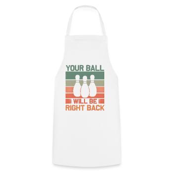 Bowling Spruch Your Ball Will Be Right Back Retro - Kochschürze - Weiß - Vorne - AI Model Male 185 dark (185cm)