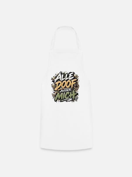 Alle Doof Außer Mich Graffiti Shirt - Kochschürze - Weiß